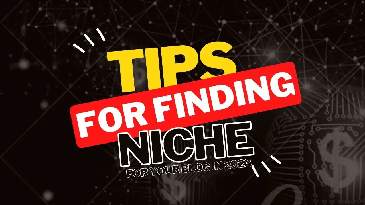 How to Find the Perfect Profitable Niche for Your Blog in 2023